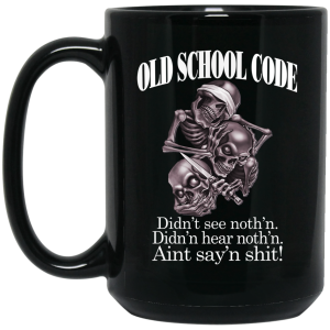 Old School Code Didn’t See Nothing Mug