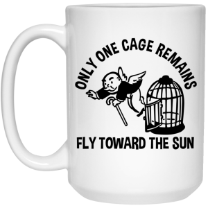 Only One Cage Remains Fly Toward The Sun Mug