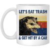 Opossum Let’s Eat Trash & Get Hit By A Car Mug