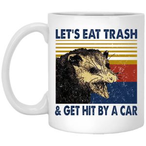 Opossum Let’s Eat Trash & Get Hit By A Car Mug