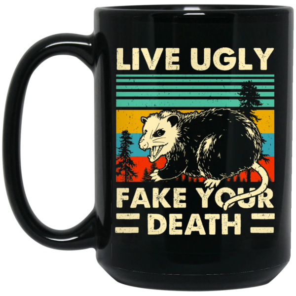 Opossum Live Ugly Fake Your Death Mug