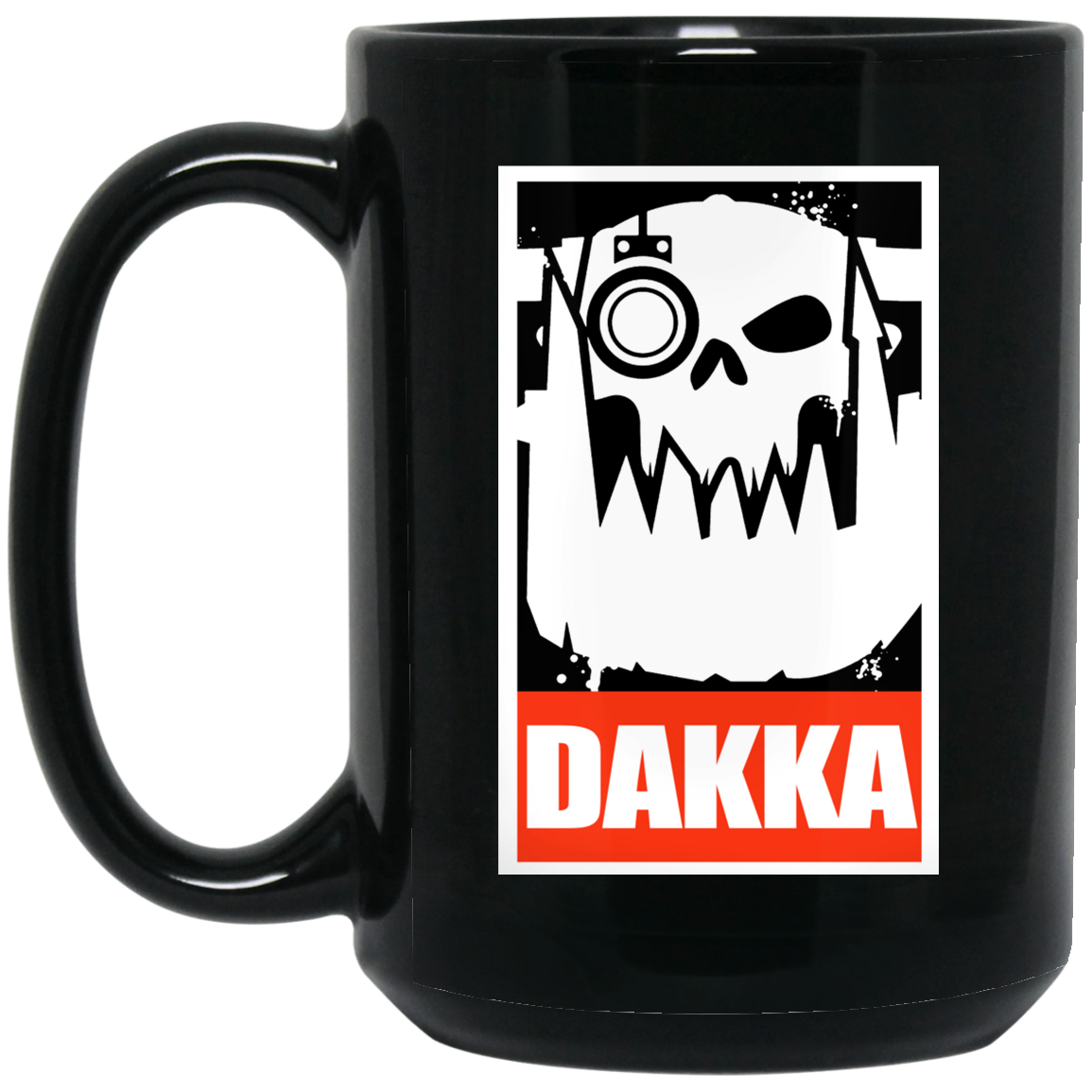Orks Dakka Tabletop Wargaming And Miniatures Addict Mug Orks Dakka Tabletop Wargaming And Miniatures Addict Mug