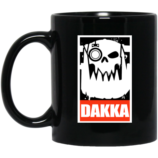 Orks Dakka Tabletop Wargaming And Miniatures Addict Mug Orks Dakka Tabletop Wargaming And Miniatures Addict Mug