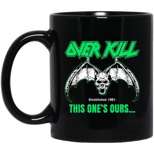 OverKill This One’s Ours Mug