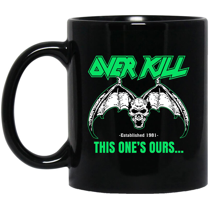 OverKill This One's Ours Mug OverKill This One's Ours Mug