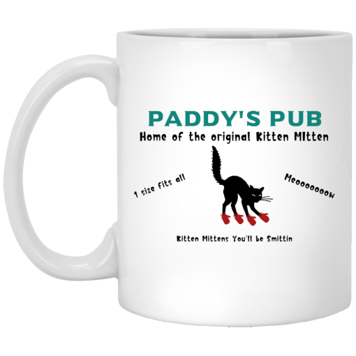 Paddy's Pub Home Of The Original Kitten Mitten Mug Paddy's Pub Home Of The Original Kitten Mitten Mug