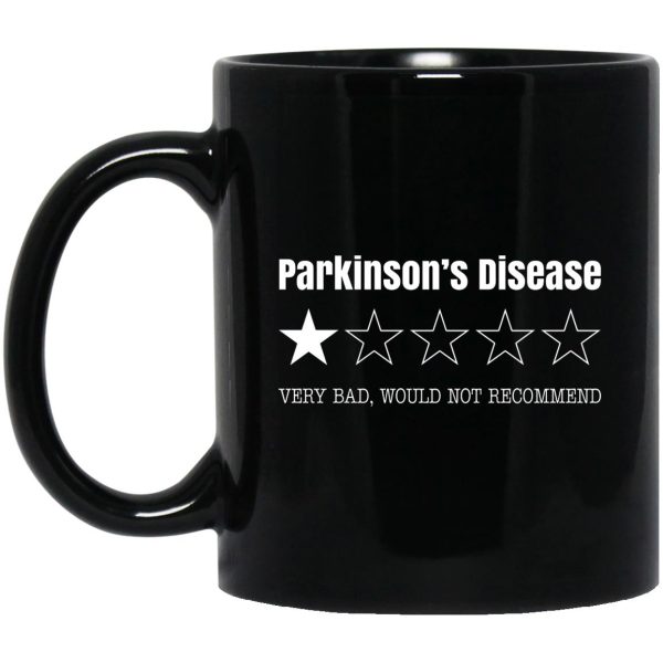 Parkinson’s Disease Very Bad Would Not Recommend Mug