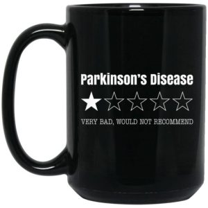 Parkinson's Disease Very Bad Would Not Recommend Mug 3