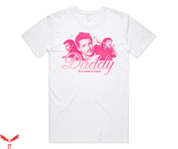Pedro Pascal T-Shirt Daddy Is A State Of Mind Top Funny