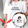 Pedro Pascal T-Shirt I Voted For Pedro Funny Meme Napoleon
