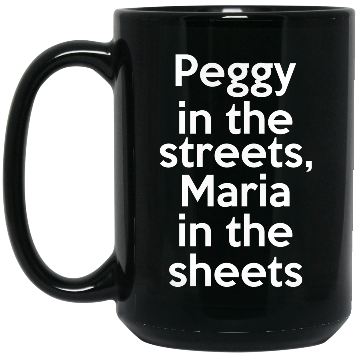 Peggy In The Streets Maria In The Sheets Mug Peggy In The Streets Maria In The Sheets Mug