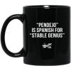 Pendejo Is Spanish For Stable Genius It’s Mueller Time Mug
