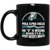 Philadelphia Eagles The D Is Missing Because It’s In Every Hater’s Mouth Mug