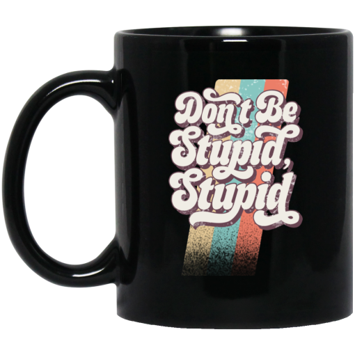 Philip DeFranco Don’t Be Stupid, Stupid Mug Philip DeFranco Don’t Be Stupid, Stupid Mug
