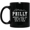Philly Nobody Likes Us And We Don’t Give A Fuck Mug