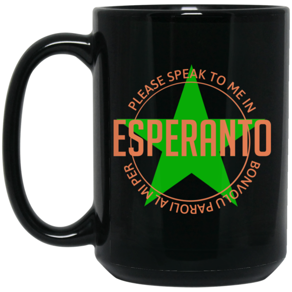 Please Speak To Me In Esperanto Bonvolu Paroli al Mi Per Esperanto Mug