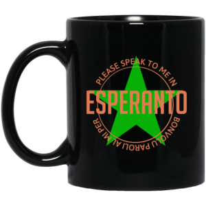 Please Speak To Me In Esperanto Bonvolu Paroli al Mi Per Esperanto Mug 3