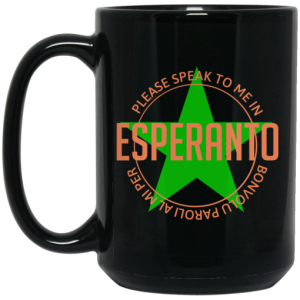 Please Speak To Me In Esperanto Bonvolu Paroli al Mi Per Esperanto Mug 4