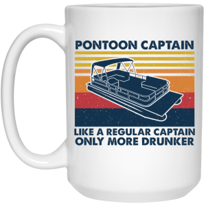 Pontoon Captain Like A Regular Captain Only More Drunker Mug