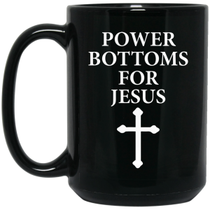 Power Bottoms For Jesus Mug