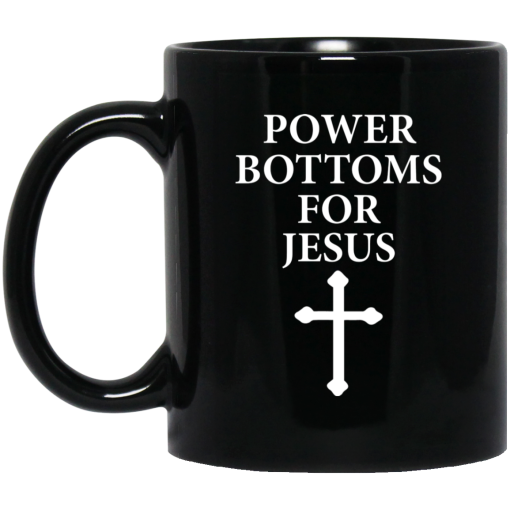 Power Bottoms For Jesus Mug Power Bottoms For Jesus Mug