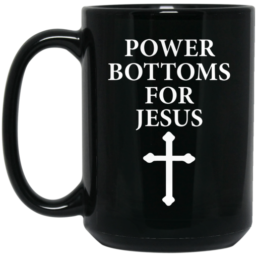 Power Bottoms For Jesus Mug Power Bottoms For Jesus Mug