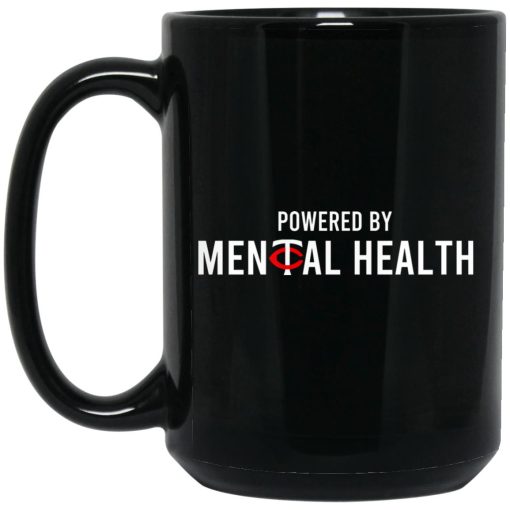 Powered By Mental Health Mug Powered By Mental Health Mug