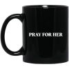 Pray For Her Future Mug