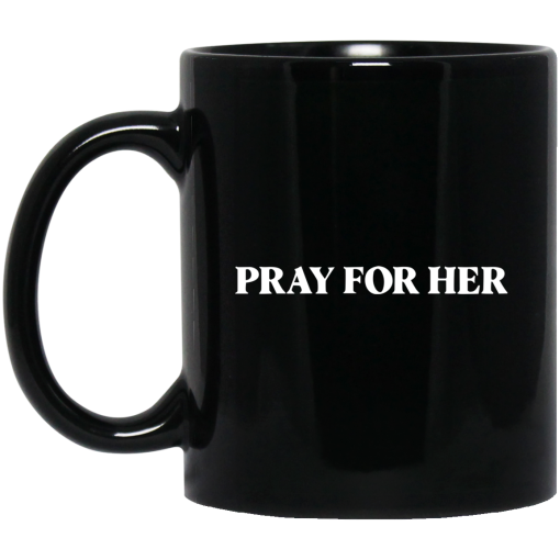 Pray For Her Future Mug Pray For Her Future Mug