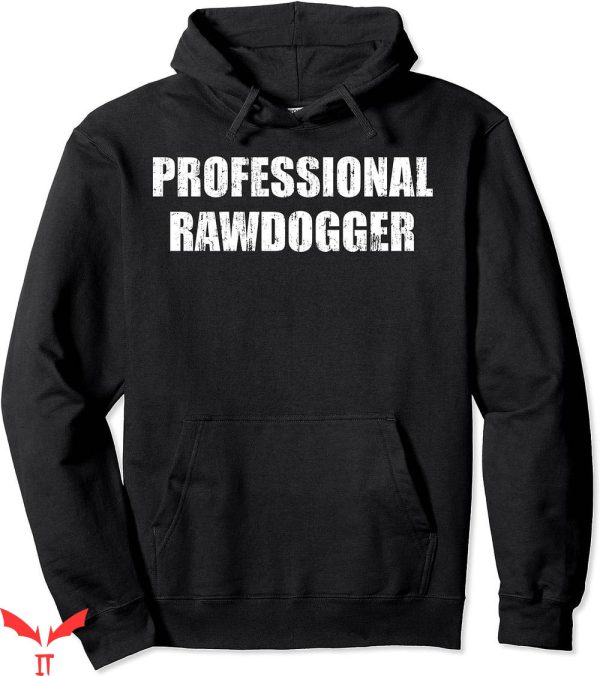 Professional Rawdogger Hoodie