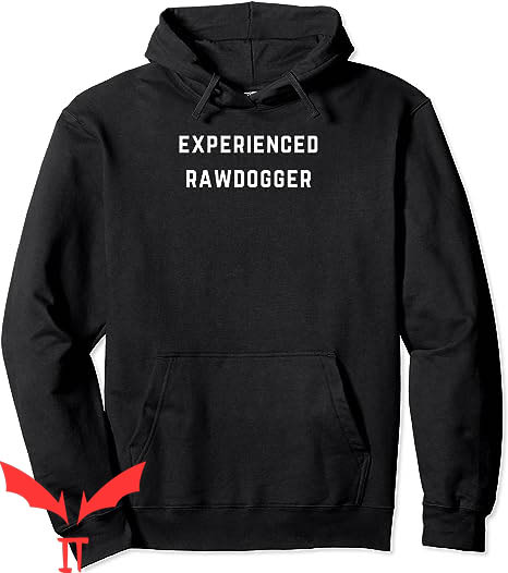 Professional Rawdogger Hoodie Experienced Rawdogger Hoodie Professional Rawdogger Hoodie Experienced Rawdogger Hoodie