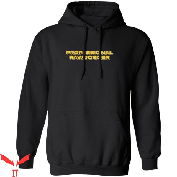 Professional Rawdogger Hoodie Jidion Merch Professional Rawdogger