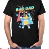 Rad Dad Bluey T-Shirt Funny Happy Papa Father Gift