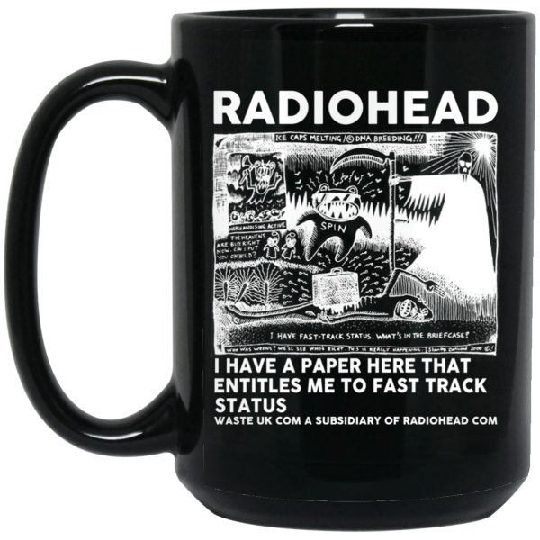 Radiohead I Have A Paper Here That Entitles Me To Fast Track Status Mug