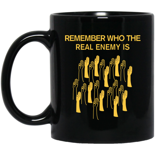 Remember Who The Real Enemy Is The Hunger Games Mug Remember Who The Real Enemy Is The Hunger Games Mug