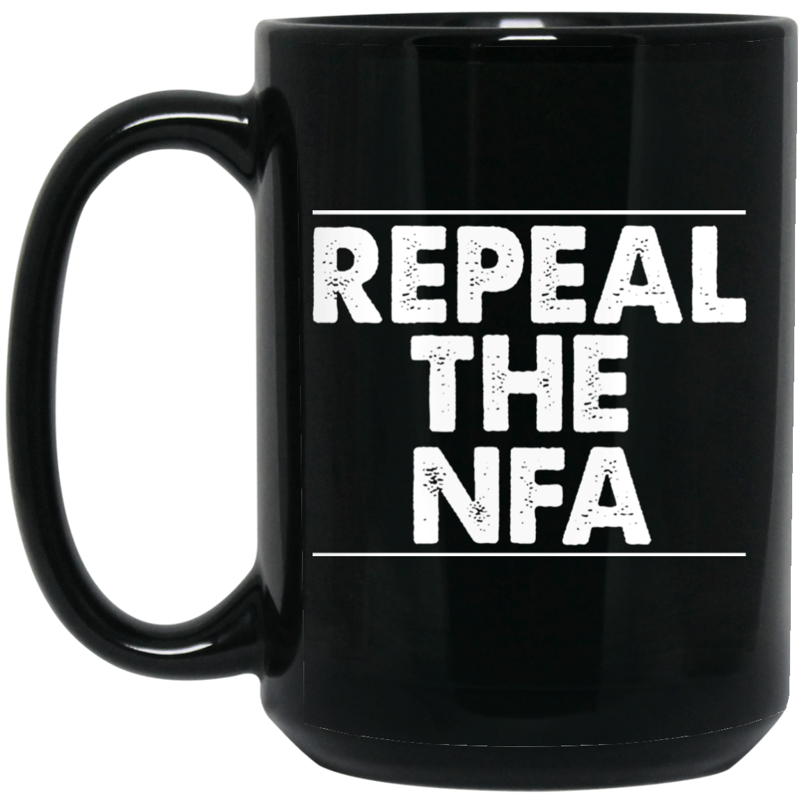 Repeal The NFA Mug Repeal The NFA Mug