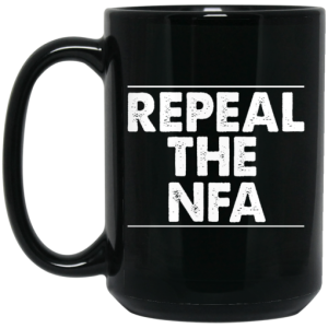 Repeal The NFA Mug 4