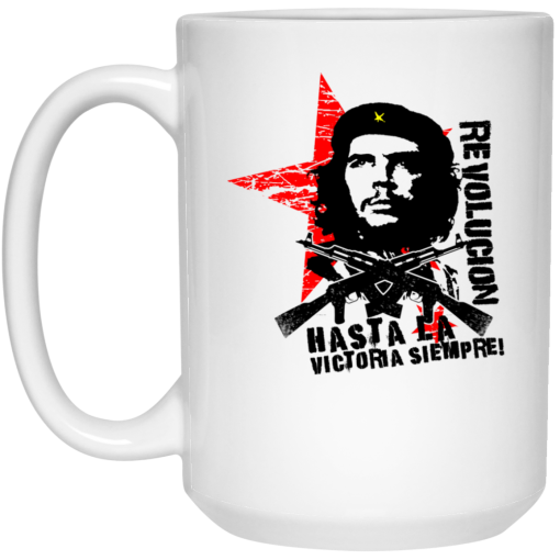 Revolucion Hasta La Victoria Siempre Che Guevara Mug Revolucion Hasta La Victoria Siempre Che Guevara Mug