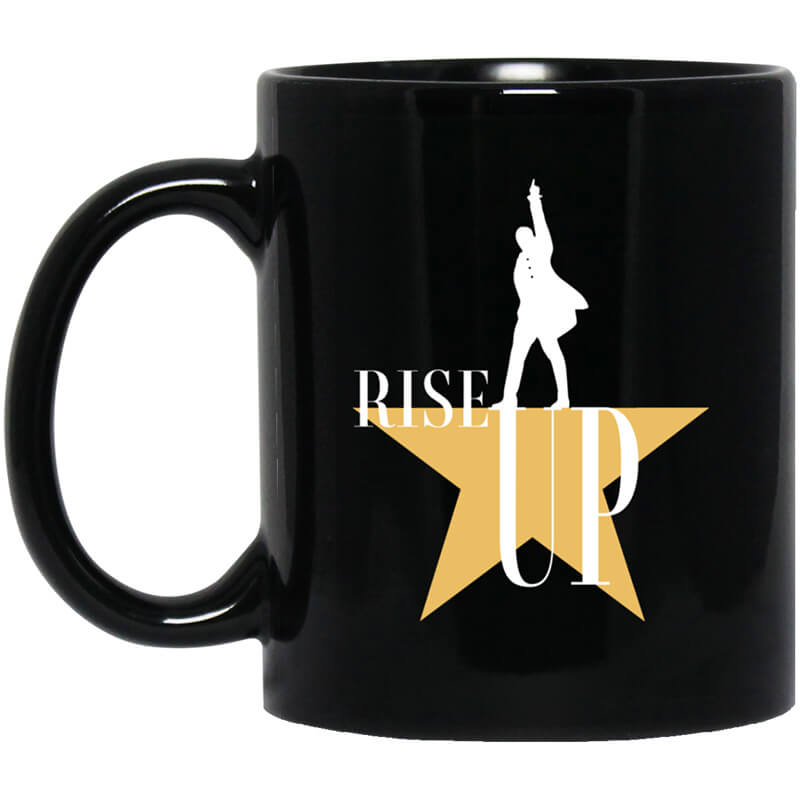 Rise Up Hamilton The Musical Mug Rise Up Hamilton The Musical Mug