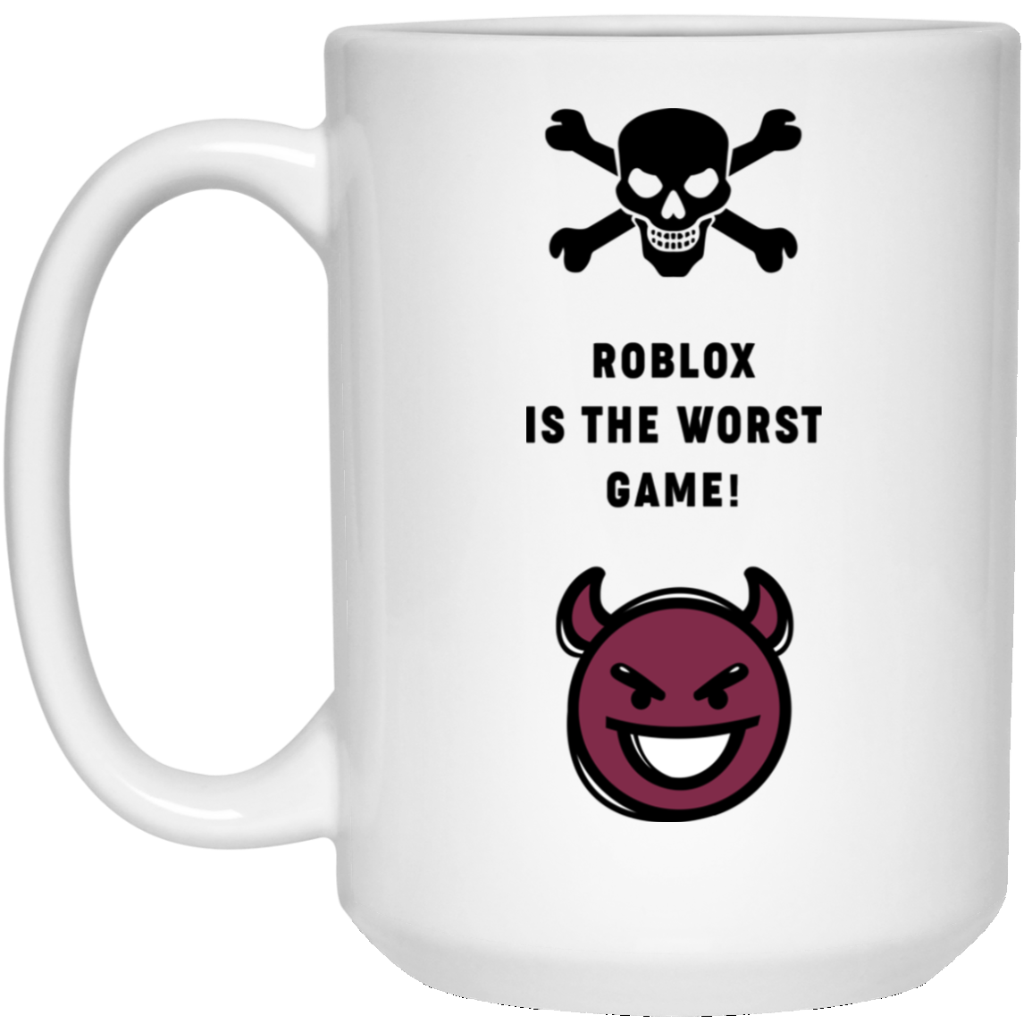 Roblox Is The Worst Game Funny Roblox Mug Roblox Is The Worst Game Funny Roblox Mug