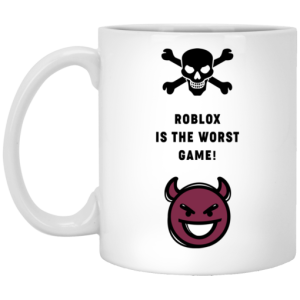 Roblox Is The Worst Game Funny Roblox Mug 3