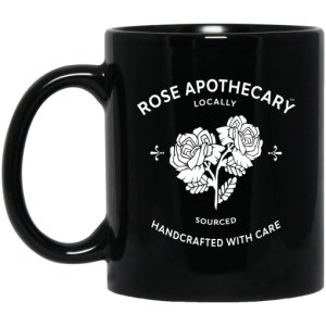 Rose Apothecary Locally Sourced Handcrafted With Care Mug 3