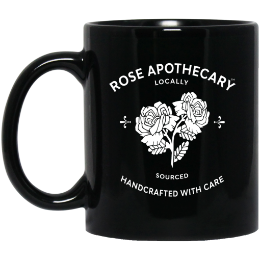 Rose Apothecary Locally Sourced Handcrafted With Care Mug Rose Apothecary Locally Sourced Handcrafted With Care Mug