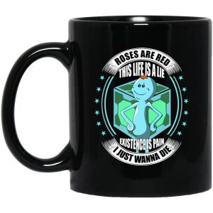 Roses Are Red This Life Is A Lie Mr Meeseeks Mug