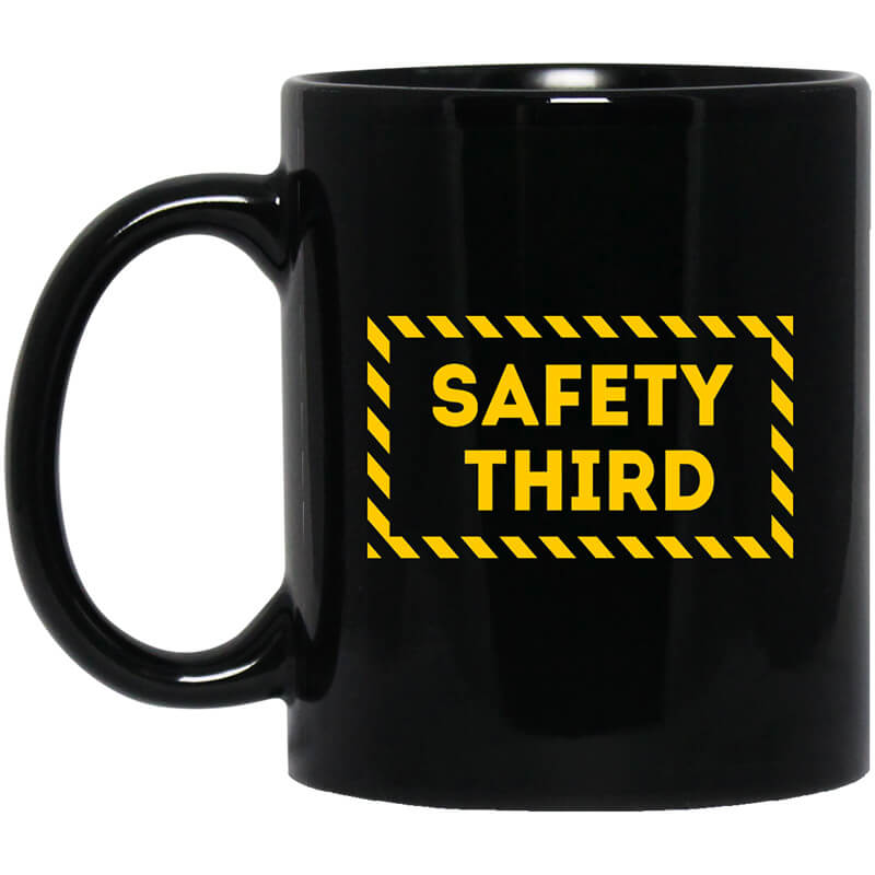 Safety Third Mug Safety Third Mug