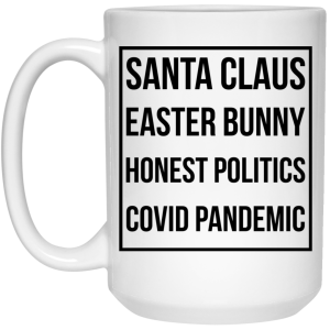 Santa Claus Easter Bunny Honest Politics Covid Pandemic Mug
