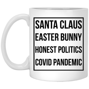 Santa Claus Easter Bunny Honest Politics Covid Pandemic Mug 3