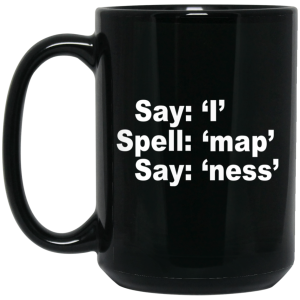 Say I Spell Map Say Ness Mug