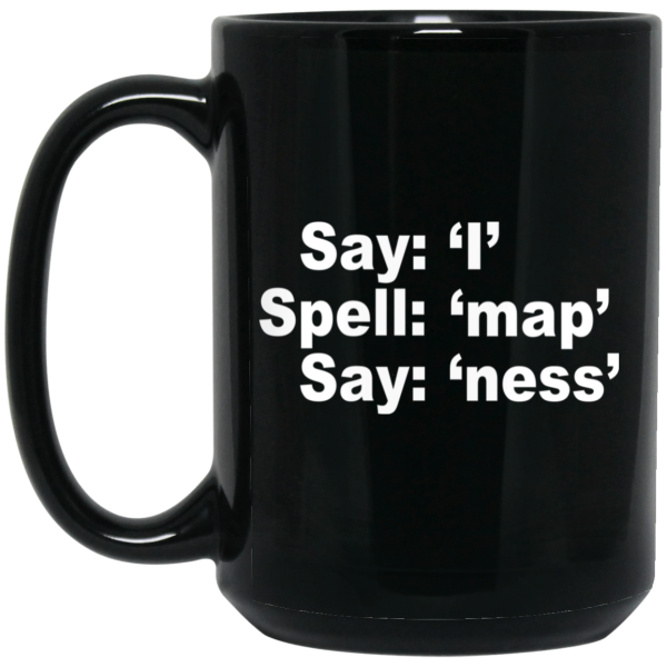 Say I Spell Map Say Ness Mug