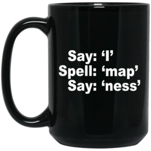 Say I Spell Map Say Ness Mug 4